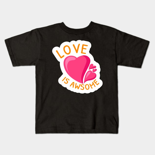 Love is awesome heart cute design Kids T-Shirt by BrightLightArts